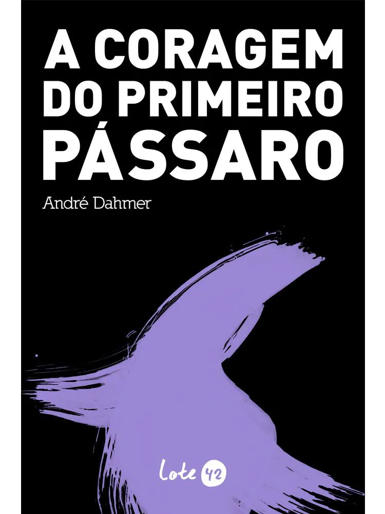 A coragem do primeiro pássaro